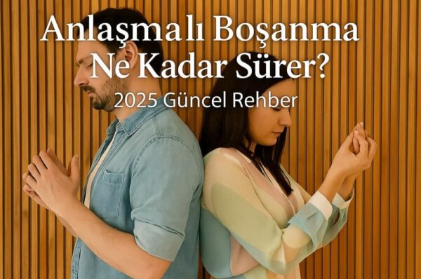 anlaşmalı boşanmanın kaç gün sürdüğünü anlatan blog yazısı